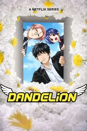 Dandelion 2026 Season 1 & English & Japanese Audio WEB-DL | Dubbed Hindi Movie [ALL EPISODES]